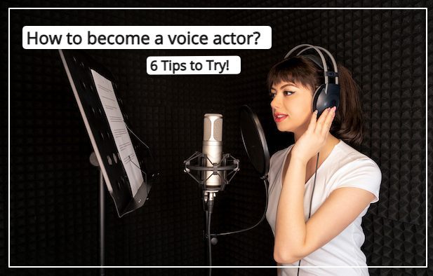 How to become a voice actor?