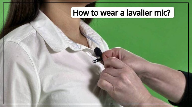 How to wear a lavalier mic?