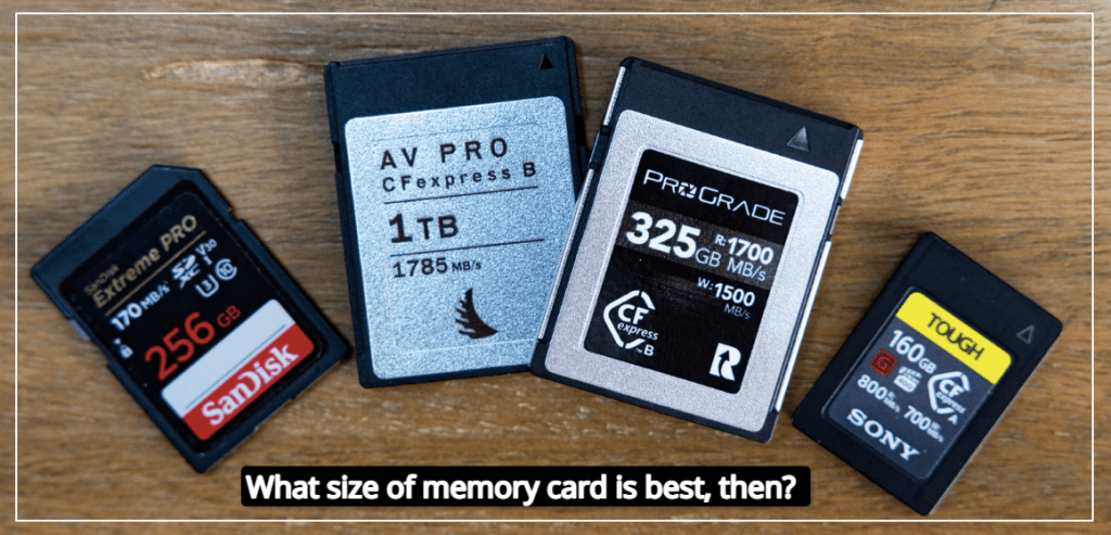 What size of memory card is best, then?