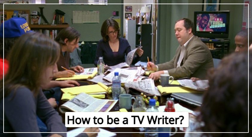 How to be a tv writer?