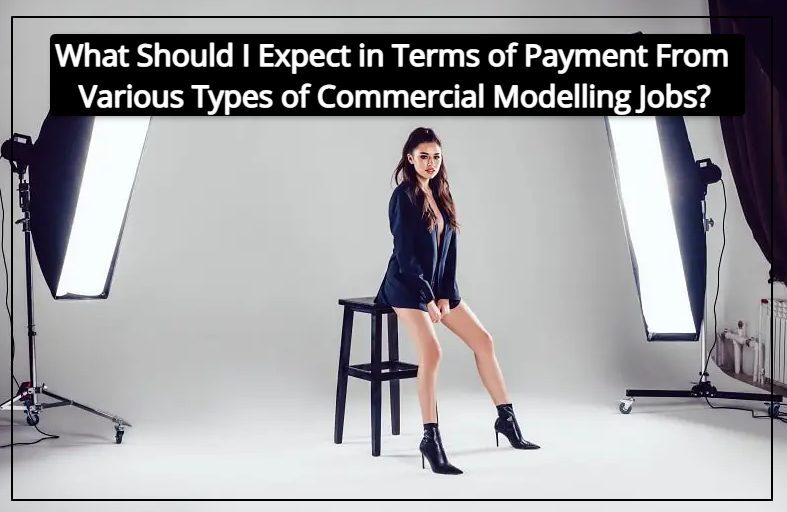 What should I expect in terms of payment from various types of commercial modeling jobs?